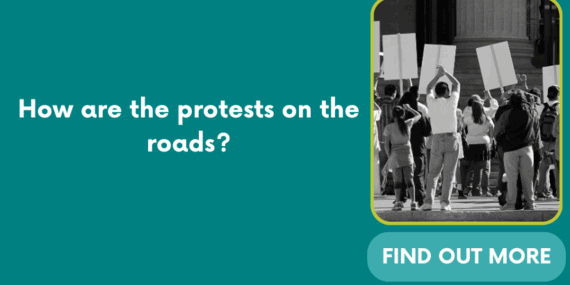 How are the protests on the roads?