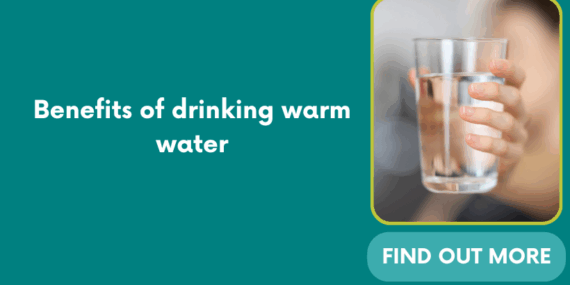 Benefits of drinking warm water