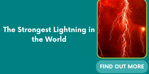 The Strongest Lightning in the World