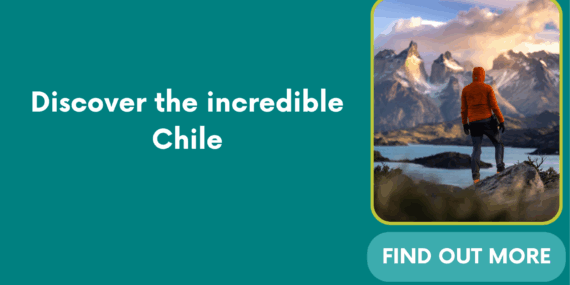 Discover the incredible Chile