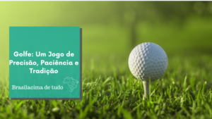 Golf: A Game of Precision, Patience and Tradition