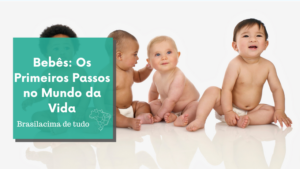 Babies: The First Steps into the World of Life