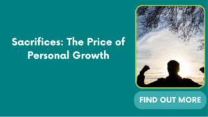 Sacrifices: The Price of Personal Growth