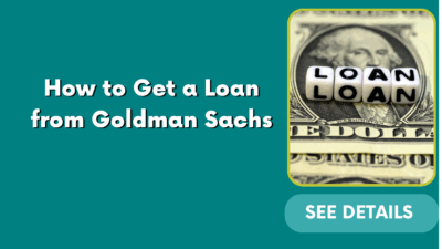How to Get a Loan from Goldman Sachs