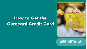 How to Get the Ourocard Credit Card