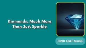 Diamonds: Much More Than Just Sparkle