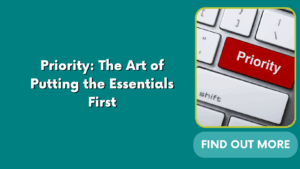 Priority: The Art of Putting the Essentials First