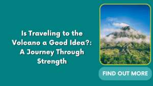 Is Traveling to the Volcano a Good Idea?: A Journey Through Strength