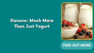 Danone: Much More Than Just Yogurt