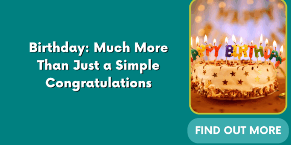 Birthday: Much More Than Just a Simple Congratulations