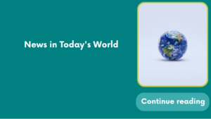 News in Today’s World