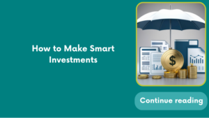 How to Make Smart Investments