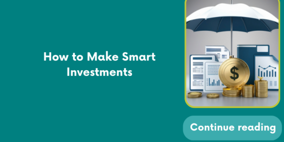How to Make Smart Investments