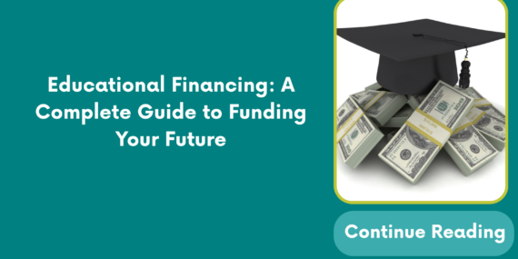 Educational Financing: A Complete Guide to Funding Your Future