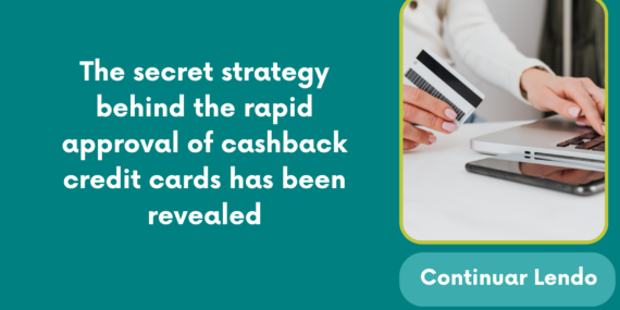 The secret strategy behind the rapid approval of cashback credit cards has been revealed