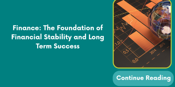 Finance: The Foundation of Financial Stability and Long Term Success