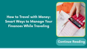 How to Travel with Money: Smart Ways to Manage Your Finances While Traveling