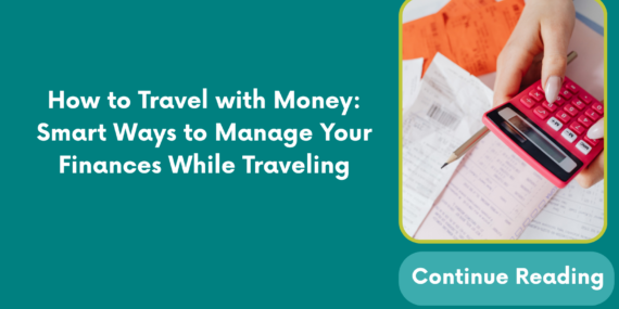 How to Travel with Money: Smart Ways to Manage Your Finances While Traveling