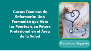 Cursos Técnicos de Enfermería: Una Formación que Abre las Puertas a un Futuro Profesional en el Área de la Salud