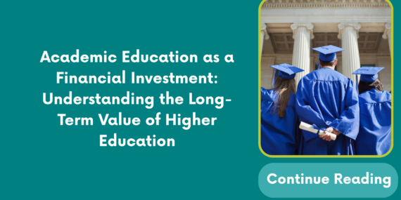 Academic Education as a Financial Investment: Understanding the Long-Term Value of Higher Education