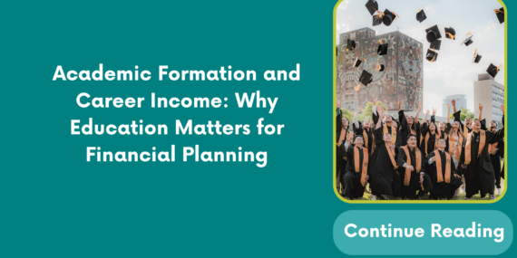 Academic Formation and Career Income: Why Education Matters for Financial Planning