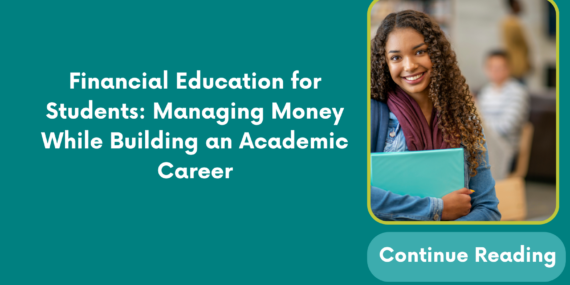Financial Education for Students: Managing Money While Building an Academic Career