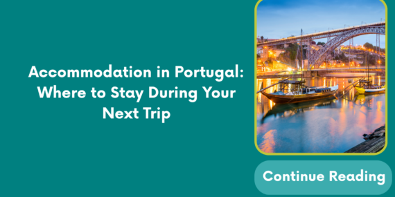 Accommodation in Portugal: Where to Stay During Your Next Trip