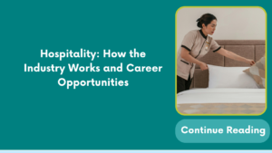 Hospitality: How the Industry Works and Career Opportunities