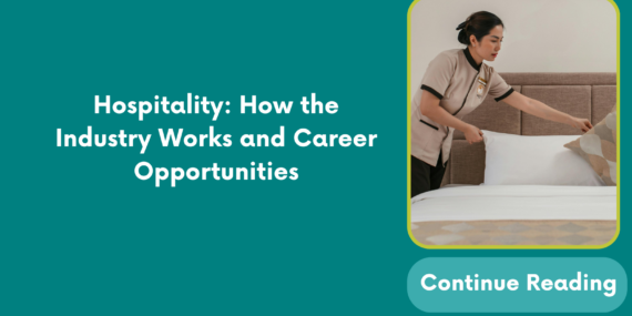 Hospitality: How the Industry Works and Career Opportunities